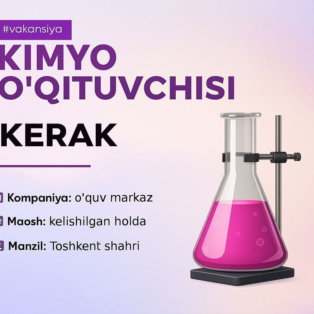 KIMYO USTOZ QIDIRMOQDA!