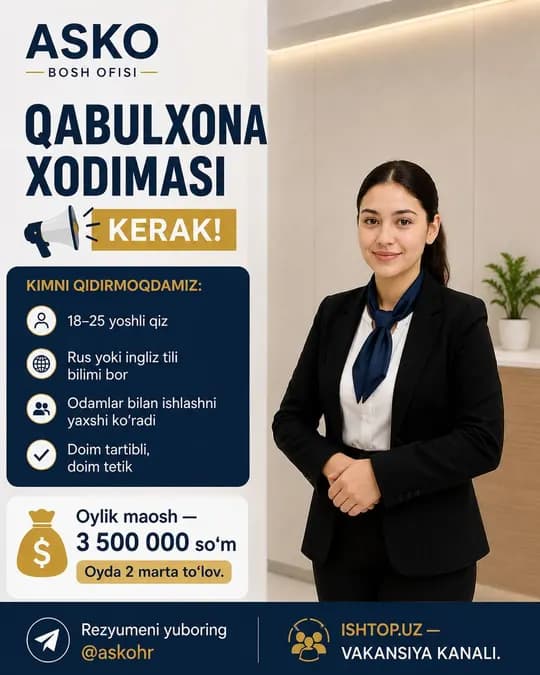 ASKO bosh ofisiga qabulxona xodimasi kerak!